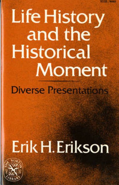 Cover for Erik H. Erikson · Life History and the Historical Moment: Diverse Presentations (Pocketbok) (1977)