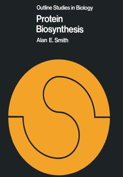 Cover for Alan E. Smith · Protein Biosynthesis - Outline Studies in Biology (Paperback Book) (1976)