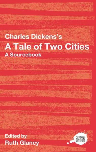 Cover for Ruth Glancy · Charles Dickens's A Tale of Two Cities: A Routledge Study Guide and Sourcebook - Routledge Guides to Literature (Taschenbuch) (2006)