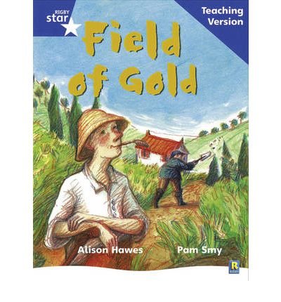 Cover for Rigby Star Phonic Guided Reading Blue Level: Field of Gold Teaching Version - Star Phonics Opportunity Readers (Taschenbuch) (2007)