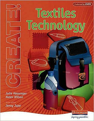 Create! Textiles Technology S - Messenger - Books - Pearson Education Limited - 9780435412609 - June 1, 2003