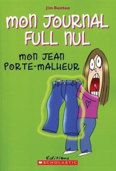 Cover for Jim Benton · Mon Journal Full Nul: N? 2 - Mon Jean Porte-Malheur (Paperback Bog) (2005)