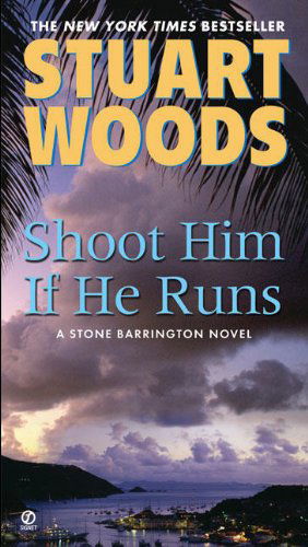 Cover for Stuart Woods · Shoot Him if He Runs (Stone Barrington) (Paperback Book) [Reprint edition] (2008)