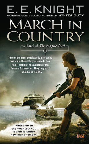 March in Country: a Novel of the Vampire Earth - E.e. Knight - Książki - Roc - 9780451463609 - 6 grudnia 2011