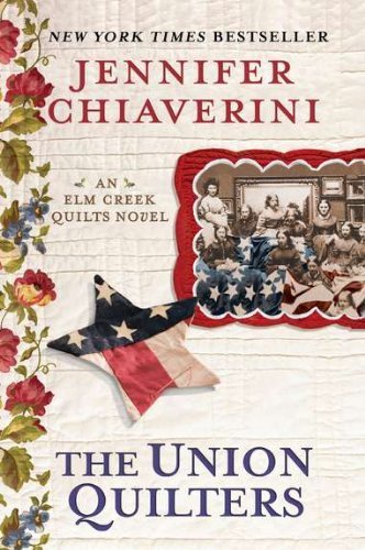 Cover for Jennifer Chiaverini · The Union Quilters: An Elm Creek Quilts Novel - An Elm Creek Quilts Novel (Taschenbuch) [Reprint edition] (2012)