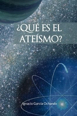 Cover for Ochando Ignacio Garcia Ochando · Que es el ateismo? (Pocketbok) (2019)
