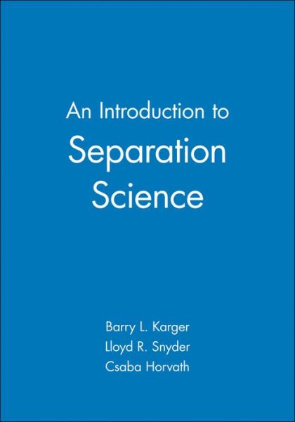 Cover for Karger, Barry L. (Northeastern University, Boston, Massachusetts) · An Introduction to Separation Science (Hardcover Book) (1973)