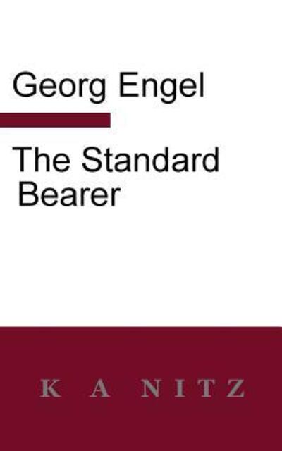 Cover for Georg Julius Leopold Engel · The Standard Bearer (Paperback Book) (2018)