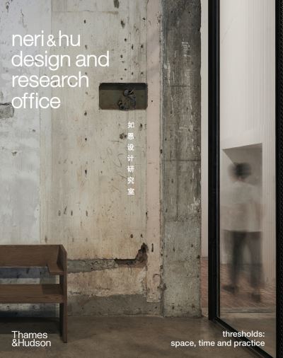 Cover for Office, Neri&amp;Hu Design and Research · Neri&amp;Hu Design and Research Office: Thresholds: Space, Time and Practice (Gebundenes Buch) (2021)