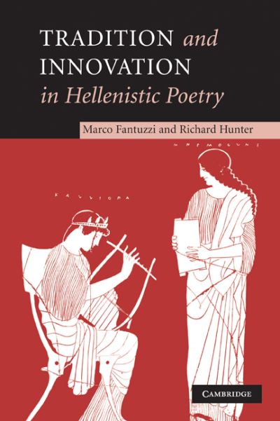 Cover for Fantuzzi, Marco (Universita degli Studi di Macerata, Italy) · Tradition and Innovation in Hellenistic Poetry (Paperback Book) (2012)