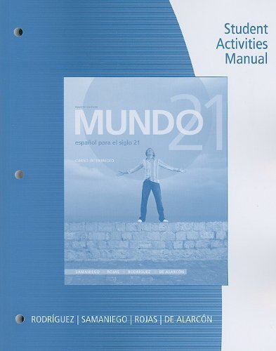 Student Activities Manual for Samaniego / Rojas / Ohara / Alarc n's Mundo 21 - Fabian Samaniego - Bøger - Cengage Learning, Inc - 9780547171609 - 28. januar 2011
