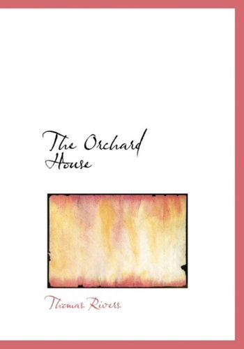 Cover for Thomas Rivers · The Orchard House (Hardcover Book) [Large Print, Lrg edition] (2008)