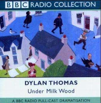 Cover for Dylan Thomas · Under Milk Wood: A BBC Radio full-cast production (Hörbok (CD)) [Unabridged edition] (2001)