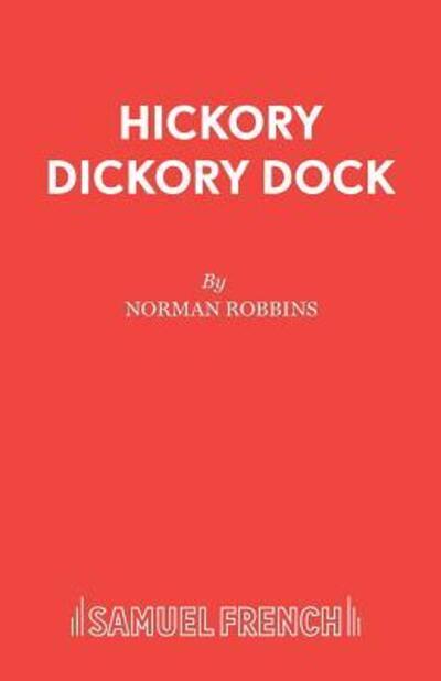 Cover for Norman Robbins · Hickory Dickory Dock - Acting Edition S. (Paperback Book) (1979)