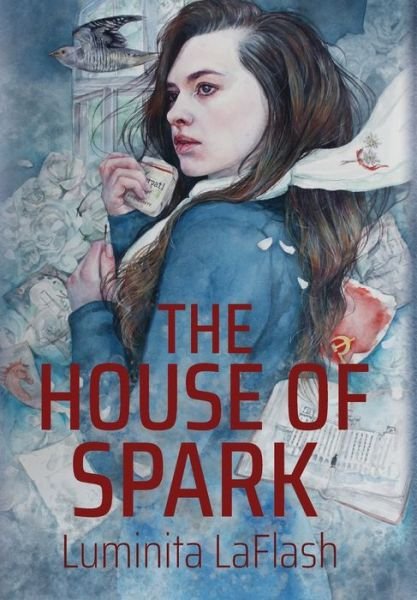 Cover for Luminita Laflash · The House of Spark (Hardcover Book) (2022)