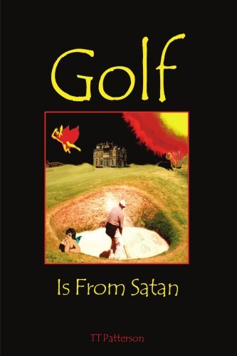 Cover for Tt Patterson · Golf is from Satan (Paperback Bog) (2001)