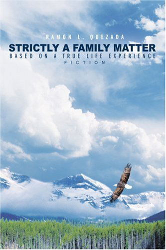 Cover for Ramon Quezada · Strictly a Family Matter: Based on a True Life Experience (Paperback Book) (2004)