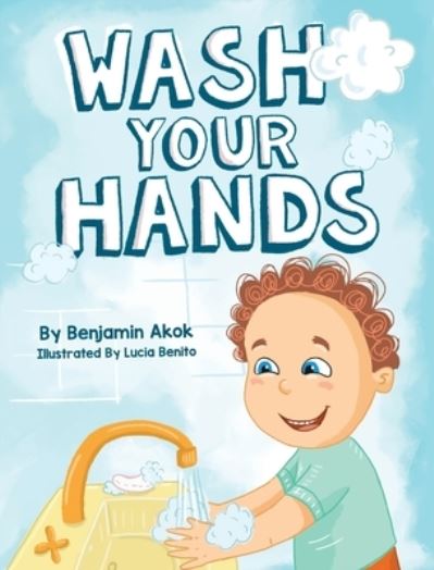 Cover for Benjamin Akok · Wash Your Hands (Hardcover Book) (2020)