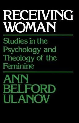 Cover for Ann Belford Ulanov · Receiving Woman: Studies in the Psychology and Theology of the Feminine (Pocketbok) [1st edition] (1981)