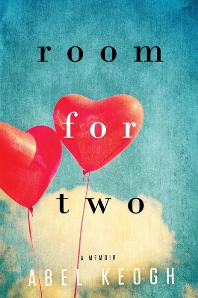 Cover for Abel Keogh · Room for Two: a Memoir (Paperback Book) (2015)