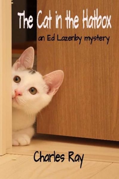 Cover for Ray Charles · The Cat in the Hatbox : an Ed Lazenby mystery (Paperback Bog) (2016)