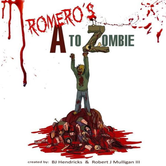 Cover for Robert J Mulligan III · Romero's A to Zombie (Paperback Book) (2017)