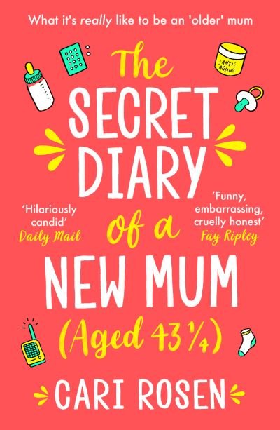 Cover for Cari Rosen · The Secret Diary of a New Mum (aged 43 1/4) (Taschenbuch) (2021)