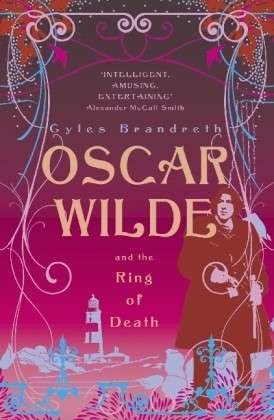 Cover for Gyles Brandreth · Oscar Wilde and the Ring of Death: Oscar Wilde Mystery: 2 - Oscar Wilde Mystery (Paperback Book) (2009)