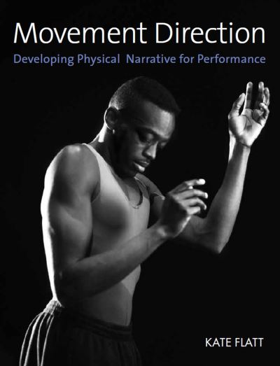 Cover for Kate Flatt · Movement Direction: Developing Physical Narrative for Performance (Paperback Book) (2022)