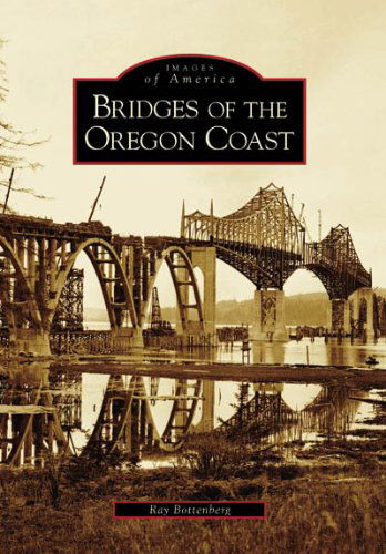 Cover for Ray Bottenberg · Bridges of  the Oregon Coast   (Or)  (Images of America) (Paperback Book) (2006)