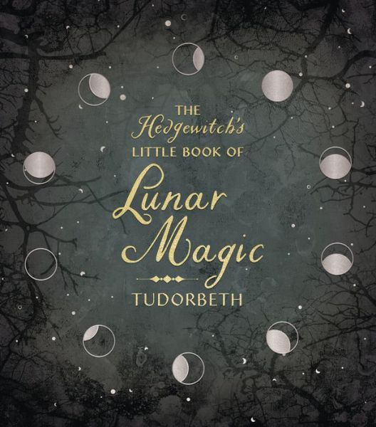 Cover for Tudorbeth · The Hedgewitch's Little Book of Lunar Magic - The Hedgewitch's Little Library (Inbunden Bok) (2023)