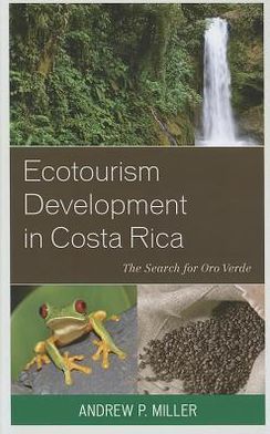 Cover for Andrew P. Miller · Ecotourism Development in Costa Rica: The Search for Oro Verde (Hardcover Book) (2012)