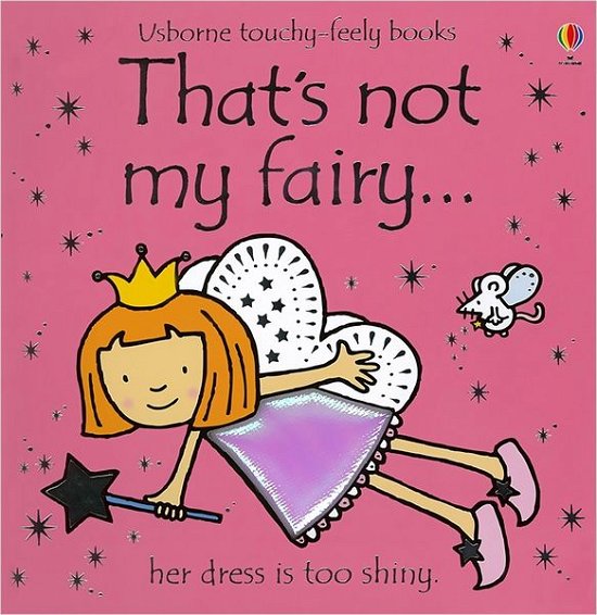 That's not my fairy… - THAT'S NOT MY® - Fiona Watt - Bücher - Usborne Publishing Ltd - 9780746062609 - 30. Juli 2004