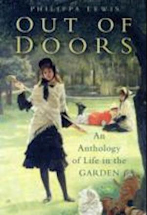 Cover for Philippa Lewis · Out of Doors: An Anthology of Garden Life (Hardcover Book) (2008)