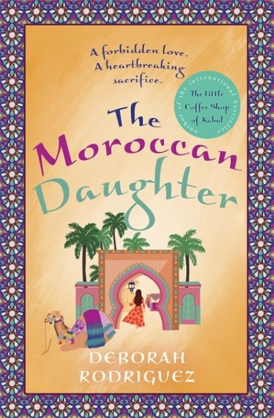 Cover for Deborah Rodriguez · The Moroccan Daughter: from the internationally bestselling author of The Little Coffee Shop of Kabul (Paperback Book) (2021)