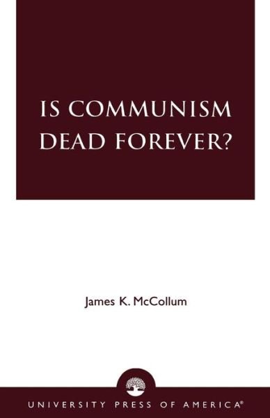 Cover for James K. McCollum · Is Communism Dead Forever? (Taschenbuch) (1998)