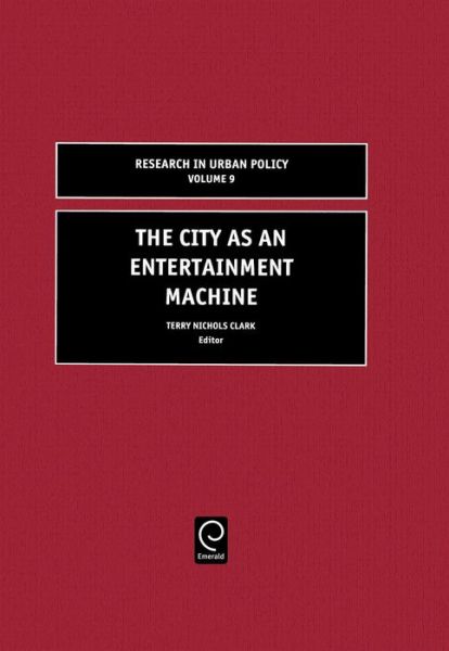 Cover for The City as an Entertainment Machine - Research in Urban Policy (Hardcover Book) (2003)