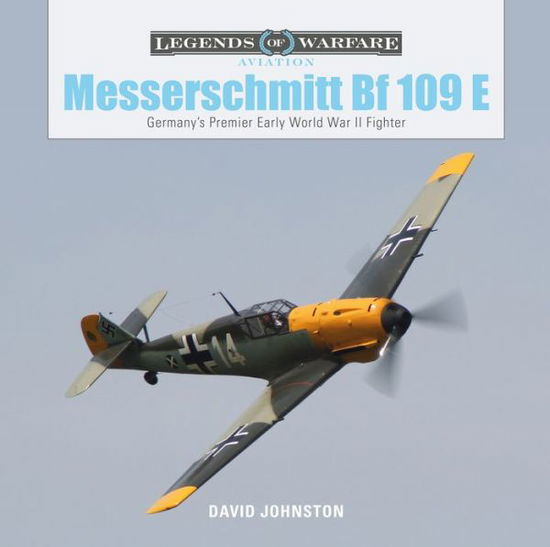 Cover for David Johnston · The Messerschmitt Bf 109 E: Germany’s Premier Early World War II Fighter - Legends of Warfare: Aviation (Gebundenes Buch) (2019)