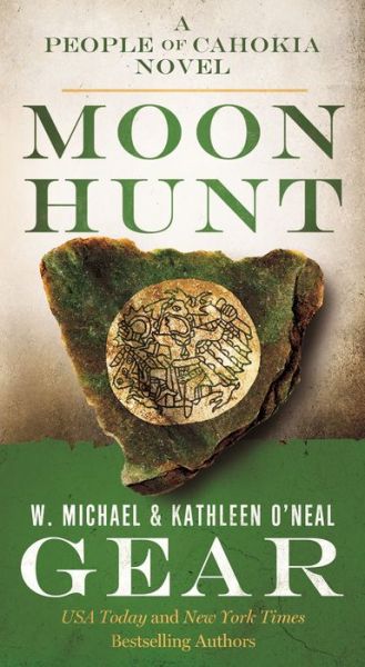 Cover for W. Michael Gear · Moon Hunt : A People of Cahokia Novel (Paperback Book) (2018)