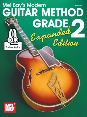 Modern Guitar Method Grade 2, Expanded Edition - Bay William - Książki - Mel Bay Publications,U.S. - 9780786688609 - 3 czerwca 2015