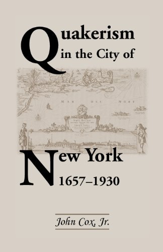 Cover for Cox, John, Jr · Quakerism in the City of New York 1657-1930 (Paperback Book) (2013)