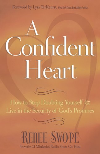 A Confident Heart: How to Stop Doubting Yourself & Live in the Security of God's Promises - Renee Swope - Książki - Baker Publishing Group - 9780800719609 - 1 sierpnia 2011