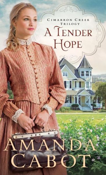 Cover for Amanda Cabot · A Tender Hope (Hardcover Book) (2019)