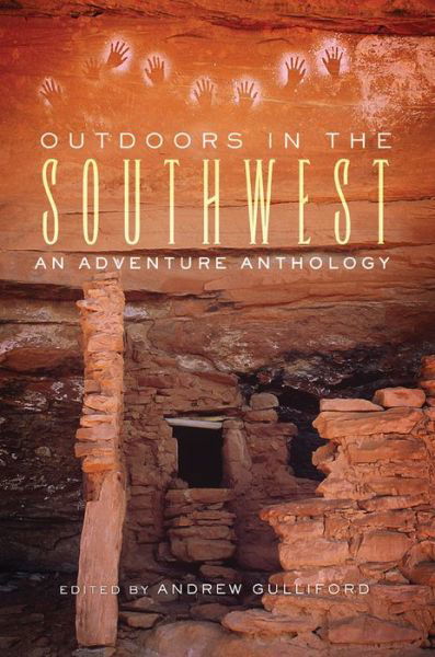 Outdoors in the Southwest: An Adventure Anthology - Andrew Gulliford - Książki - University of Oklahoma Press - 9780806142609 - 30 kwietnia 2014