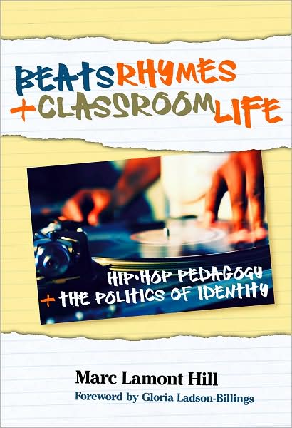 Cover for Marc Lamont Hill · Beats, Rhymes, and Classroom Life: Hip-Hop Pedagogy and the Politics of Identity (Taschenbuch) (2009)