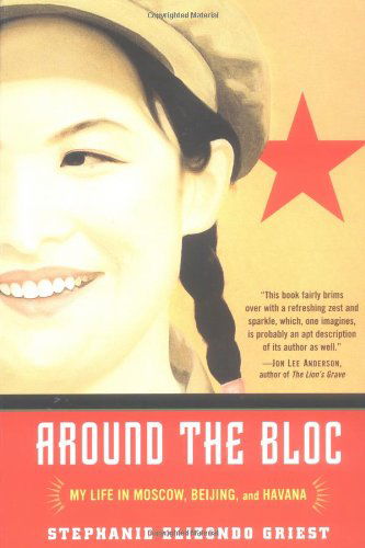 Cover for Stephanie Elizondo Griest · Around the Bloc: My Life in Moscow, Beijing, and Havana (Paperback Book) (2004)