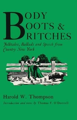 Cover for Harold Thompson · Body, Boots, and Britches: Folktales, Ballads, and Speech from Country New York - York State Book (Paperback Bog) (1979)