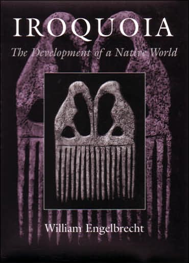 Cover for William Engelbrecht · Iroquoia: The Development of a Native World - The Iroquois and Their Neighbors (Taschenbuch) [New edition] (2005)