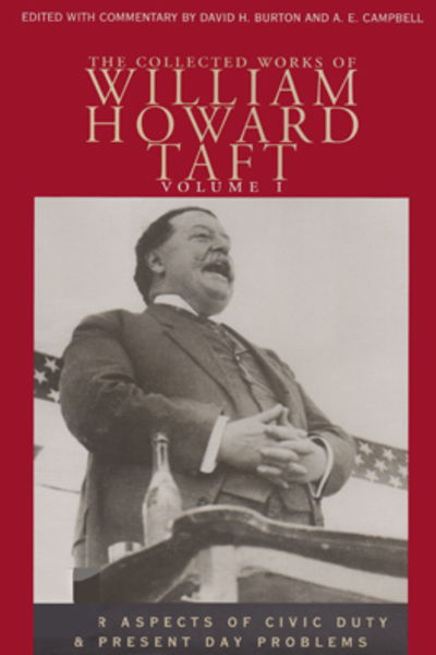 Cover for William Howard Taft · The Collected Works of William Howard Taft, Volume I: Four Aspects of Civic Duty and Present Day Problems (Hardcover Book) (2001)