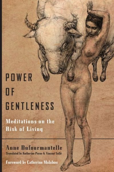 Cover for Anne Dufourmantelle · Power of Gentleness: Meditations on the Risk of Living (Paperback Bog) (2018)